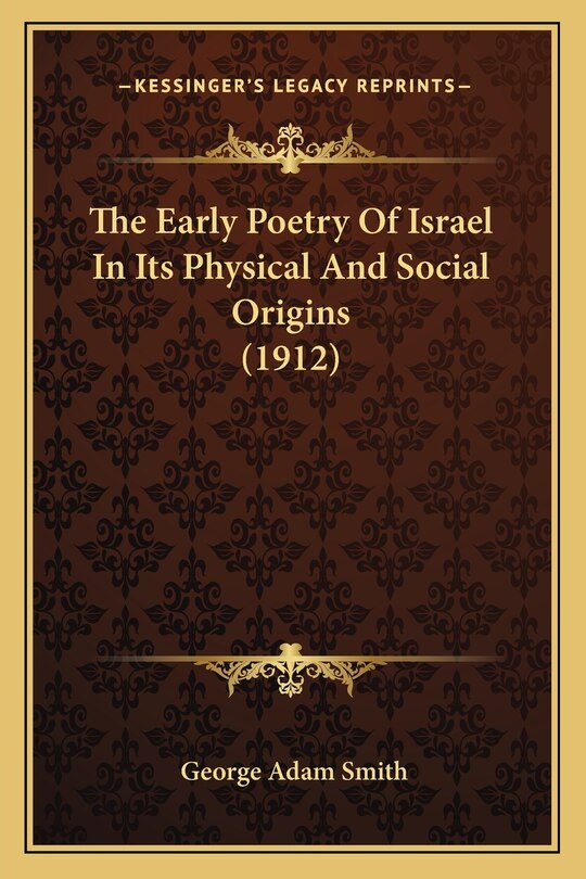 Front cover_The Early Poetry Of Israel In Its Physical And Social Origins (1912)