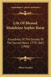 Front cover_Life Of Blessed Madeleine Sophie Barat