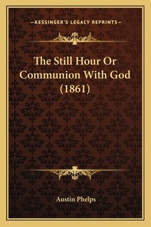 The Still Hour Or Communion With God (1861)