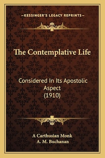 The Contemplative Life: Considered In Its Apostolic Aspect (1910)