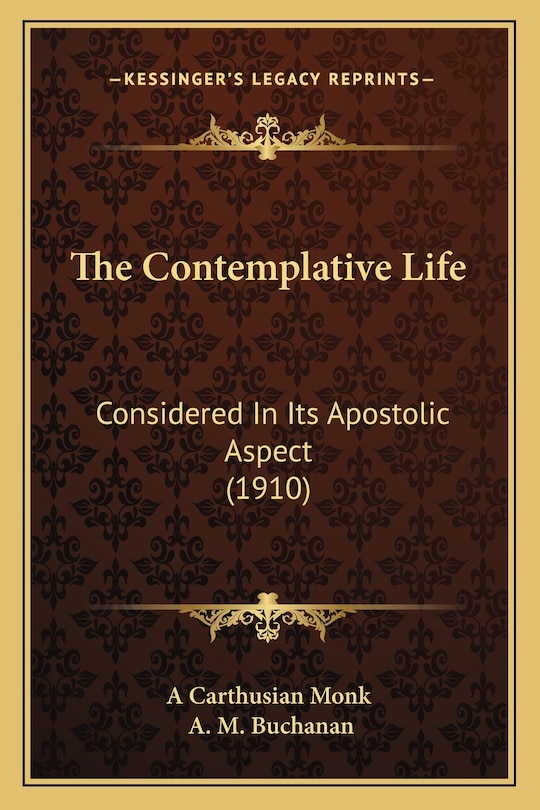 The Contemplative Life: Considered In Its Apostolic Aspect (1910)