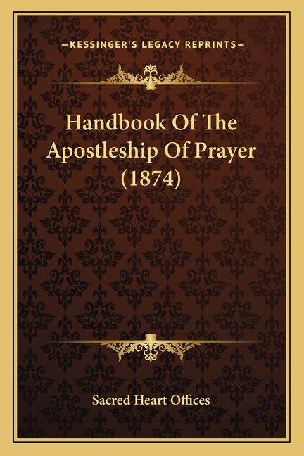 Front cover_Handbook Of The Apostleship Of Prayer (1874)