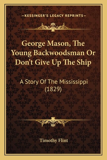 Front cover_George Mason, The Young Backwoodsman Or Don't Give Up The Ship