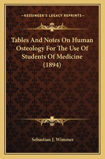 Front cover_Tables And Notes On Human Osteology For The Use Of Students Of Medicine (1894)