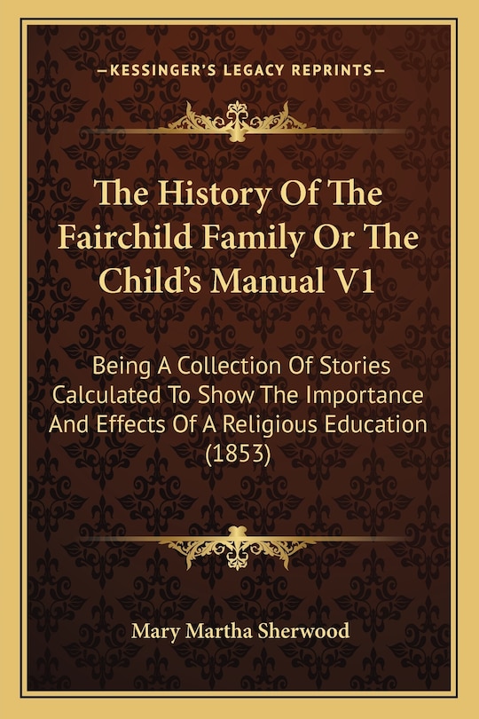 Couverture_The History Of The Fairchild Family Or The Child's Manual V1