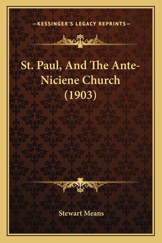 Front cover_St. Paul, And The Ante-Niciene Church (1903)