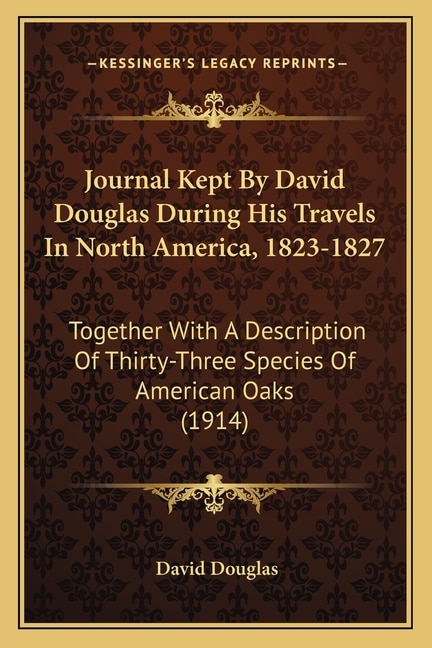 Front cover_Journal Kept by David Douglas During His Travels in North America, 1823-1827