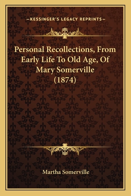 Couverture_Personal Recollections, From Early Life To Old Age, Of Mary Somerville (1874)