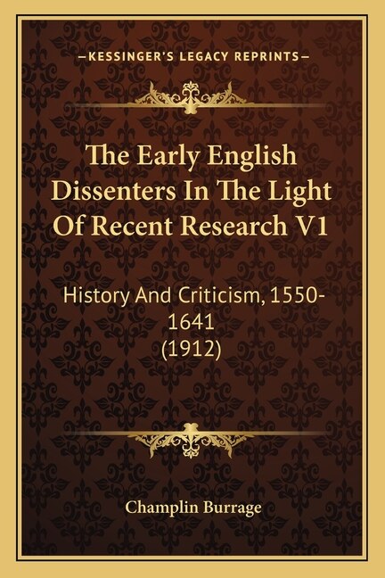 Couverture_The Early English Dissenters In The Light Of Recent Research V1