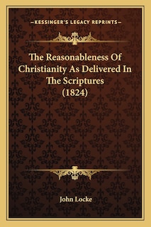 Couverture_The Reasonableness Of Christianity As Delivered In The Scriptures (1824)