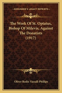 Couverture_The Work of St. Optatus, Bishop of Milevis, Against the Donatists (1917)