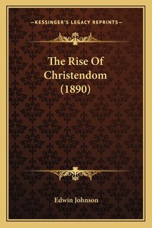 Front cover_The Rise Of Christendom (1890)