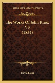 Front cover_The Works Of John Knox V3 (1854)