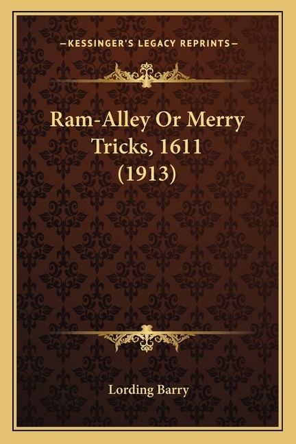 Front cover_Ram-Alley Or Merry Tricks, 1611 (1913)
