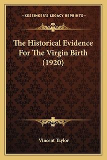 Front cover_The Historical Evidence For The Virgin Birth (1920)