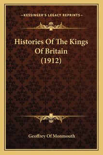 Histories Of The Kings Of Britain (1912)