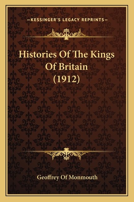 Histories Of The Kings Of Britain (1912)