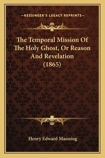Front cover_The Temporal Mission Of The Holy Ghost, Or Reason And Revelation (1865)