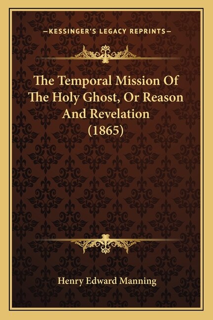 Front cover_The Temporal Mission Of The Holy Ghost, Or Reason And Revelation (1865)