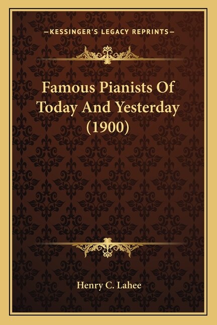 Front cover_Famous Pianists Of Today And Yesterday (1900)