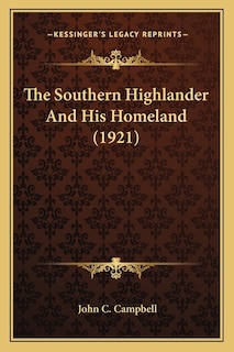 Front cover_The Southern Highlander And His Homeland (1921)