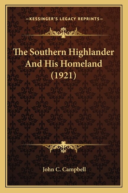 Front cover_The Southern Highlander And His Homeland (1921)