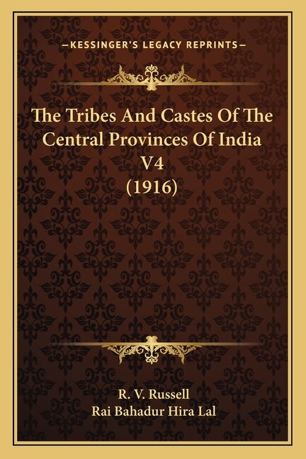 The Tribes And Castes Of The Central Provinces Of India V4 (1916)