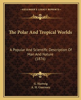 Couverture_The Polar And Tropical Worlds