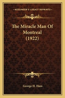 Front cover_The Miracle Man Of Montreal (1922)