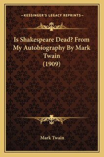 Front cover_Is Shakespeare Dead? From My Autobiography By Mark Twain (1909)