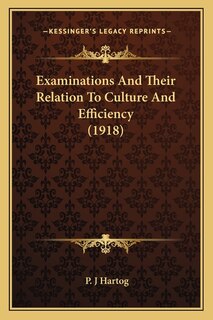 Couverture_Examinations And Their Relation To Culture And Efficiency (1918)