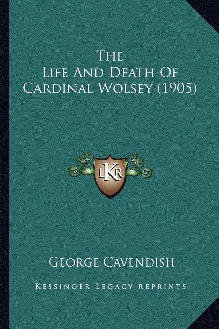 Couverture_The Life And Death Of Cardinal Wolsey (1905)