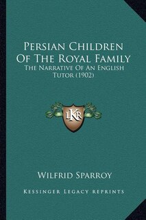 Front cover_Persian Children Of The Royal Family