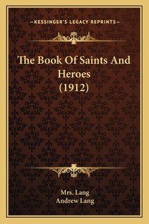 The Book Of Saints And Heroes (1912)