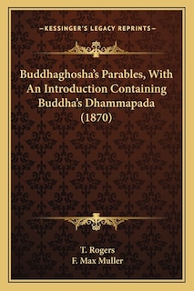 Couverture_Buddhaghosha's Parables, With An Introduction Containing Buddha's Dhammapada (1870)