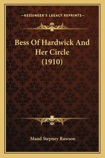 Front cover_Bess Of Hardwick And Her Circle (1910)