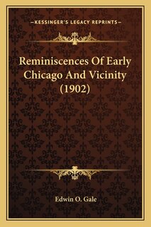 Front cover_Reminiscences Of Early Chicago And Vicinity (1902)
