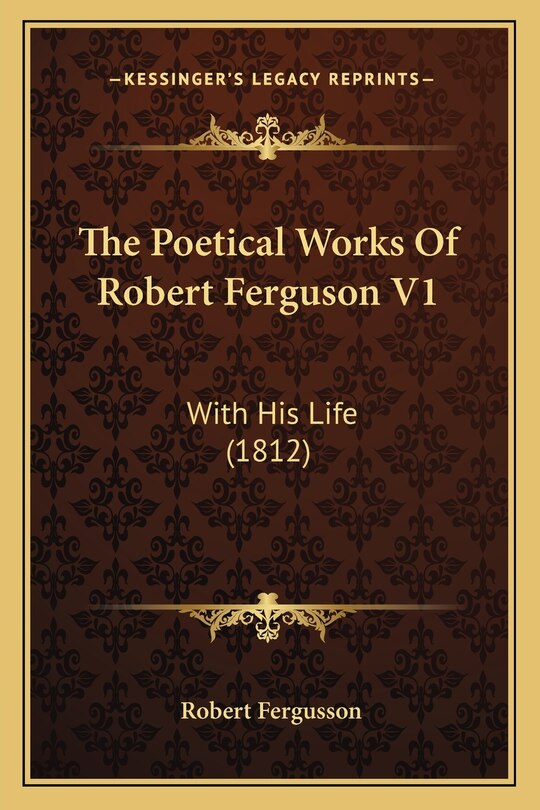 Front cover_The Poetical Works Of Robert Ferguson V1
