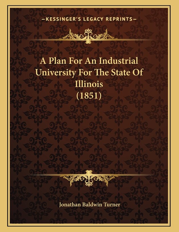 Front cover_A Plan For An Industrial University For The State Of Illinois (1851)