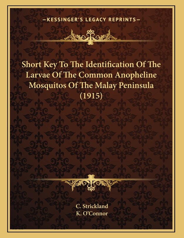 Couverture_Short Key To The Identification Of The Larvae Of The Common Anopheline Mosquitos Of The Malay Peninsula (1915)