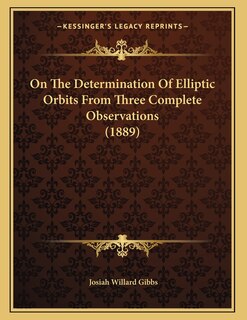 Front cover_On The Determination Of Elliptic Orbits From Three Complete Observations (1889)