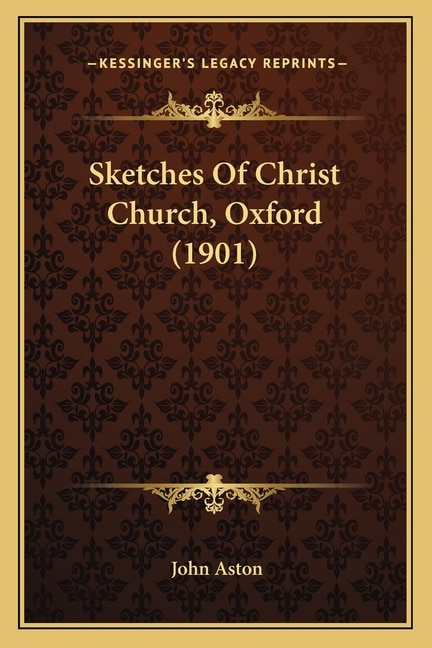 Front cover_Sketches of Christ Church, Oxford (1901)