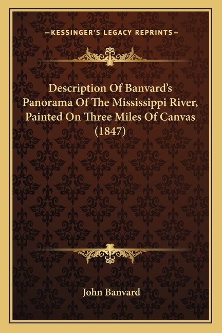 Front cover_Description Of Banvard's Panorama Of The Mississippi River, Painted On Three Miles Of Canvas (1847)