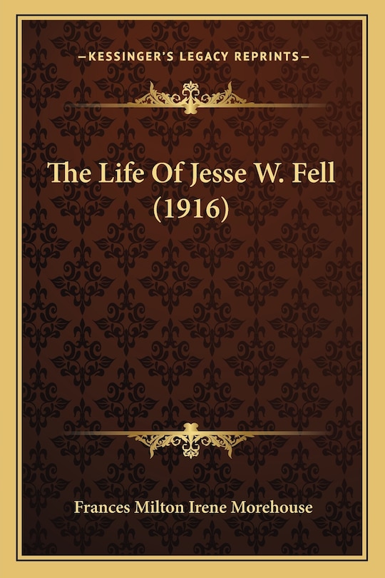 Front cover_The Life of Jesse W. Fell (1916)