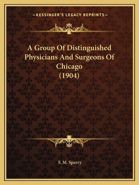 Couverture_A Group Of Distinguished Physicians And Surgeons Of Chicago (1904)