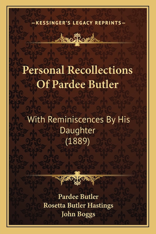 Personal Recollections Of Pardee Butler: With Reminiscences By His Daughter (1889)