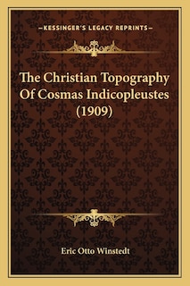 Front cover_The Christian Topography Of Cosmas Indicopleustes (1909)