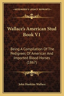 Couverture_Wallace's American Stud Book V1
