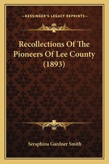 Couverture_Recollections Of The Pioneers Of Lee County (1893)