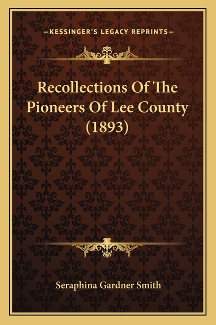 Couverture_Recollections Of The Pioneers Of Lee County (1893)